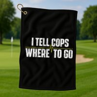 I Tell Cops Where To Go Yellow Line 911 Dispatcher Police Golf Towel
