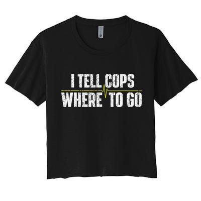 I Tell Cops Where To Go Yellow Line 911 Dispatcher Police Crop Top