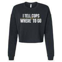 I Tell Cops Where To Go Yellow Line 911 Dispatcher Police Cropped Pullover Crew