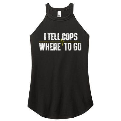 I Tell Cops Where To Go Yellow Line 911 Dispatcher Police Women's Perfect Tri Rocker Tank