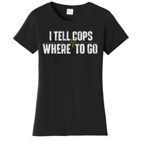 I Tell Cops Where To Go Yellow Line 911 Dispatcher Police Women's T-Shirt