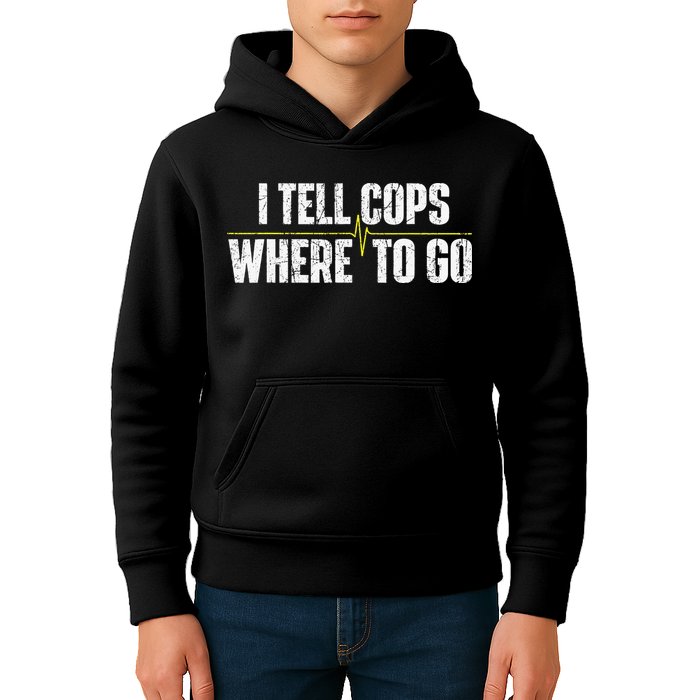 I Tell Cops Where To Go Yellow Line 911 Dispatcher Police Kids Hoodie