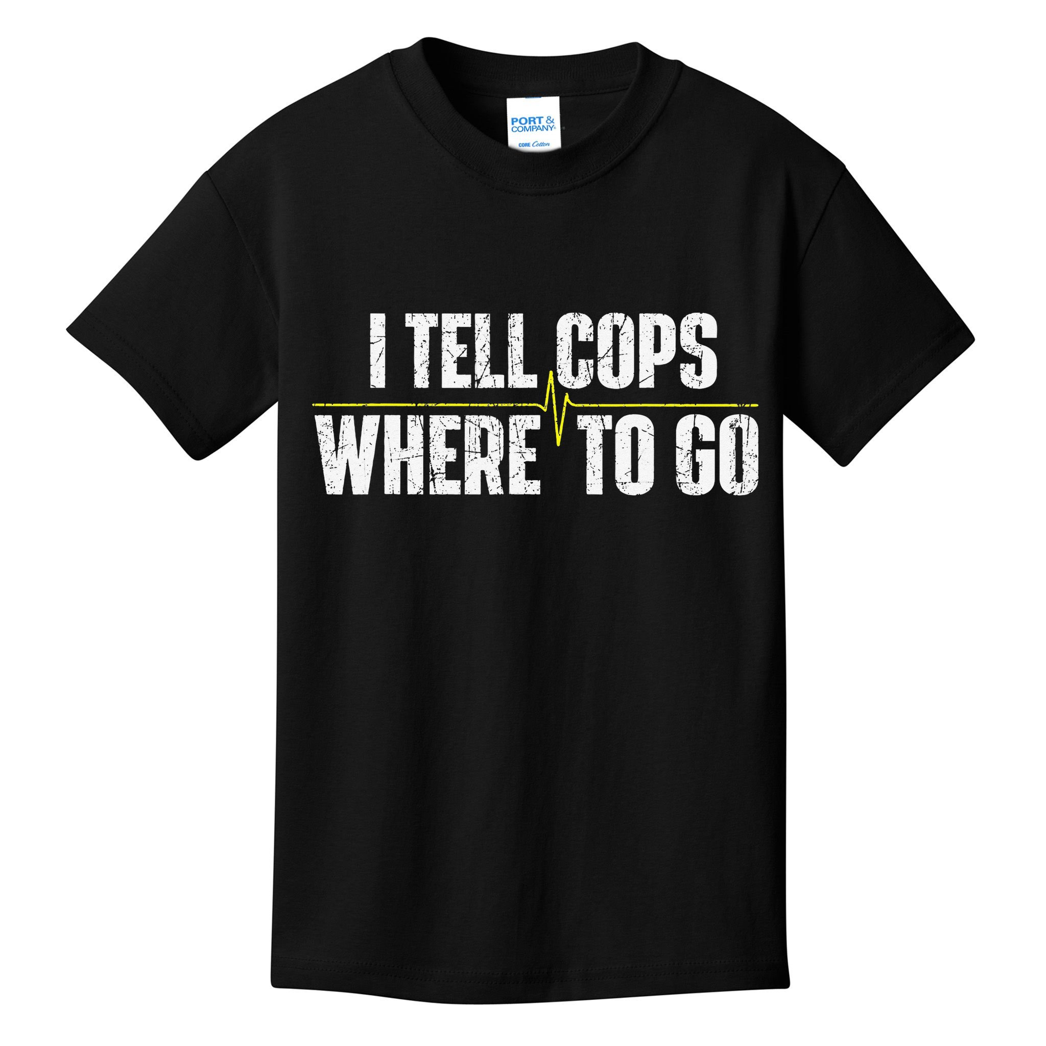 I Tell Cops Where To Go Yellow Line 911 Dispatcher Police Kids T-Shirt