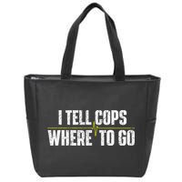 I Tell Cops Where To Go Yellow Line 911 Dispatcher Police Zip Tote Bag