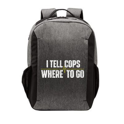 I Tell Cops Where To Go Yellow Line 911 Dispatcher Police Vector Backpack