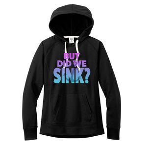 I'm The Captain Did We Sink Tee Funny Boat Boating Great Gift Women's Fleece Hoodie