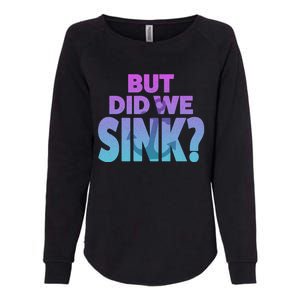 I'm The Captain Did We Sink Tee Funny Boat Boating Great Gift Womens California Wash Sweatshirt