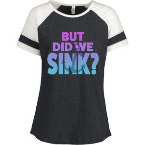 I'm The Captain Did We Sink Tee Funny Boat Boating Great Gift Enza Ladies Jersey Colorblock Tee