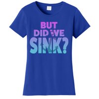 I'm The Captain Did We Sink Tee Funny Boat Boating Great Gift Women's T-Shirt