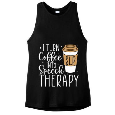 I Turn Coffee into Speech Therapy Funny Speech Therapist  Ladies PosiCharge Tri-Blend Wicking Tank
