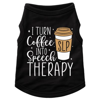 I Turn Coffee into Speech Therapy Funny Speech Therapist  Doggie Tank