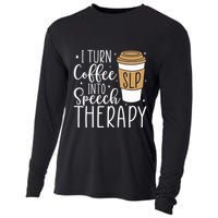 I Turn Coffee into Speech Therapy Funny Speech Therapist  Cooling Performance Long Sleeve Crew