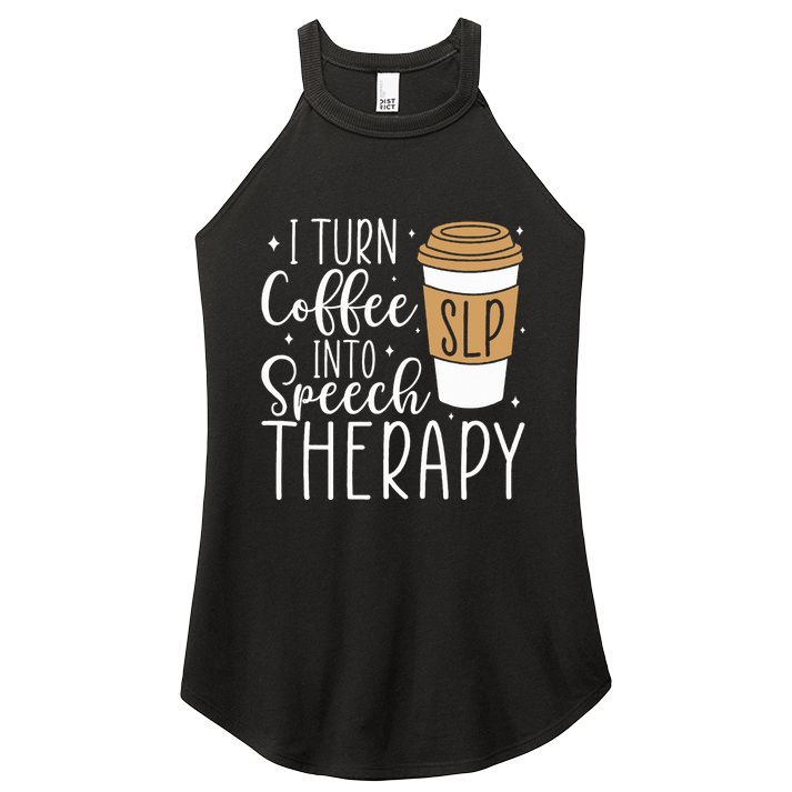 I Turn Coffee into Speech Therapy Funny Speech Therapist  Women's Perfect Tri Rocker Tank