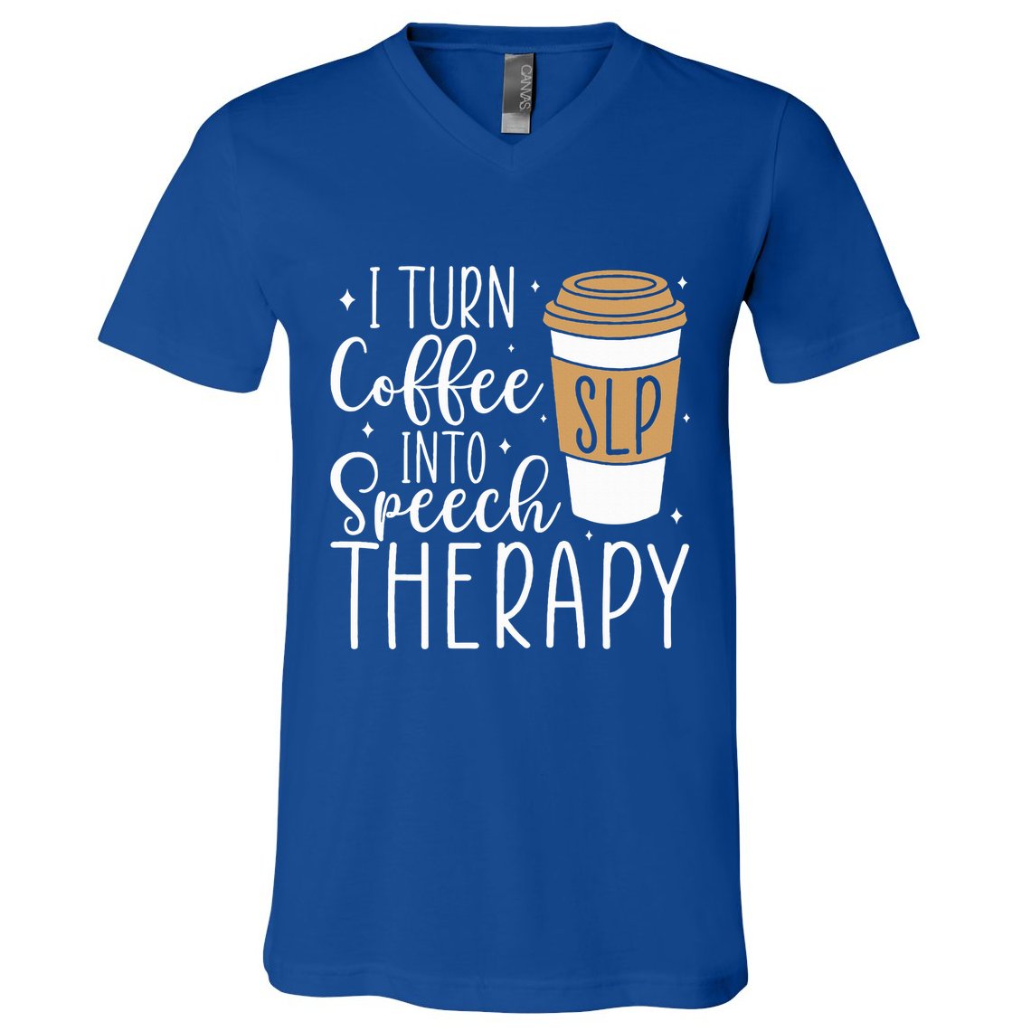I Turn Coffee into Speech Therapy Funny Speech Therapist  V-Neck T-Shirt