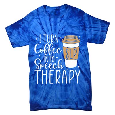 I Turn Coffee into Speech Therapy Funny Speech Therapist  Tie-Dye T-Shirt