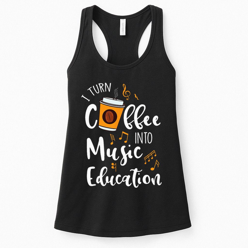 I Turn Coffee Into Music Education Music Teacher Gift Womens Tank Top