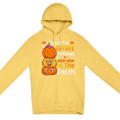 I Teach Cutest Pumpkins In Patch Teacher Halloween Premium Pullover Hoodie