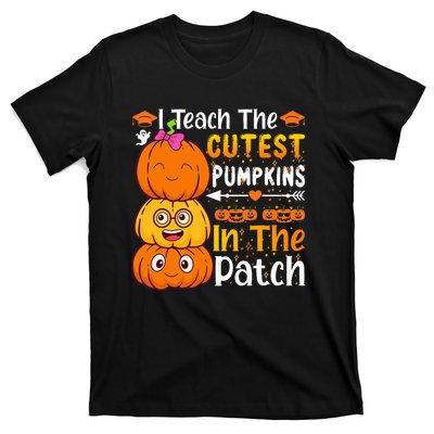 I Teach Cutest Pumpkins In Patch Teacher Halloween T-Shirt