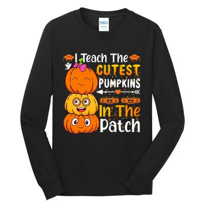 I Teach Cutest Pumpkins In Patch Teacher Halloween Tall Long Sleeve T-Shirt