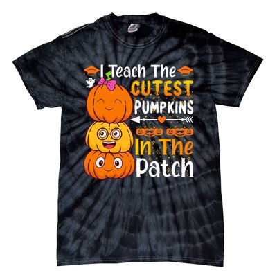 I Teach Cutest Pumpkins In Patch Teacher Halloween Tie-Dye T-Shirt