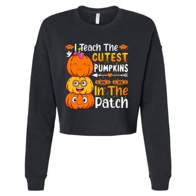 I Teach Cutest Pumpkins In Patch Teacher Halloween Cropped Pullover Crew