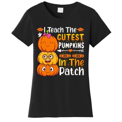 I Teach Cutest Pumpkins In Patch Teacher Halloween Women's T-Shirt