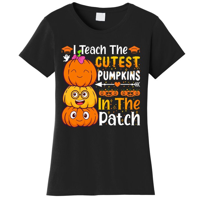 I Teach Cutest Pumpkins In Patch Teacher Halloween Women's T-Shirt