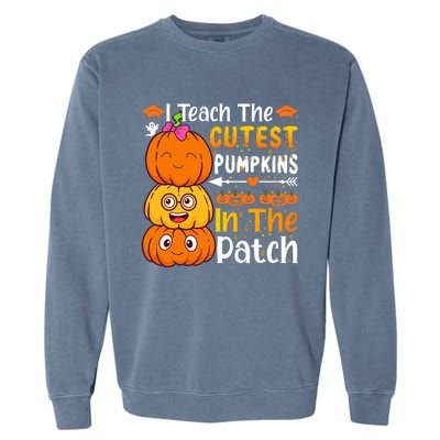 I Teach Cutest Pumpkins In Patch Teacher Halloween Garment-Dyed Sweatshirt