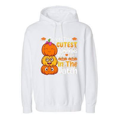 I Teach Cutest Pumpkins In Patch Teacher Halloween Garment-Dyed Fleece Hoodie