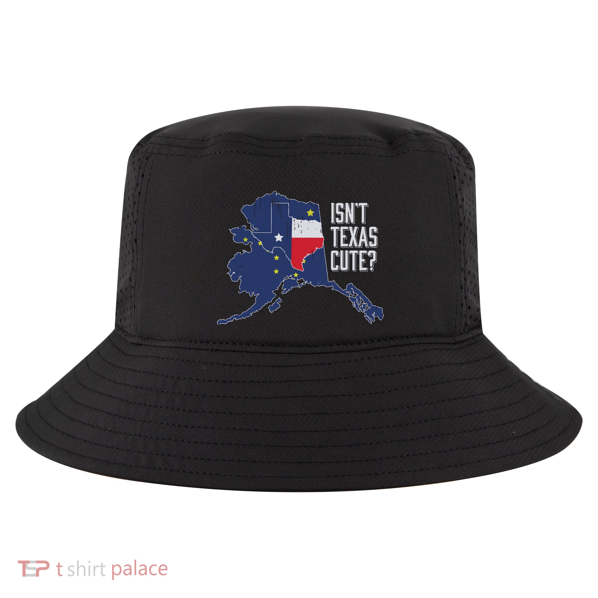 Isnt Texas Cute Alaska Home Ak State Design Cool Comfort Performance Bucket Hat