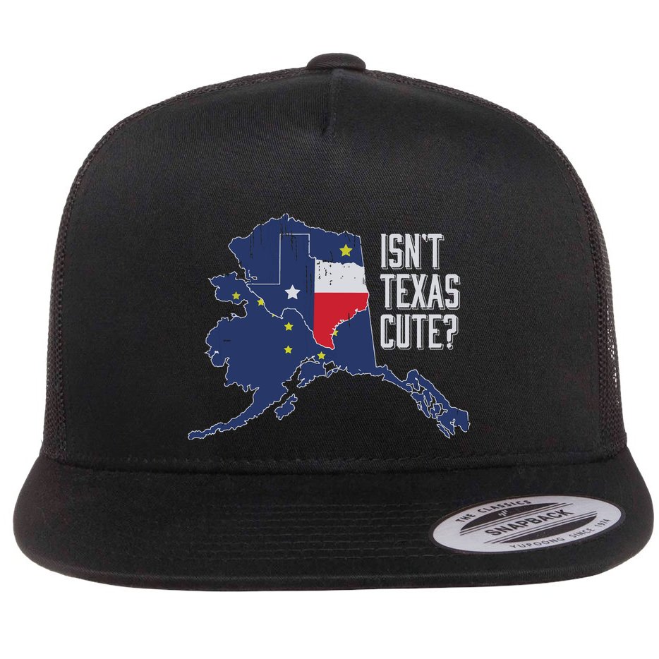 Isnt Texas Cute Alaska Home Ak State Design Flat Bill Trucker Hat