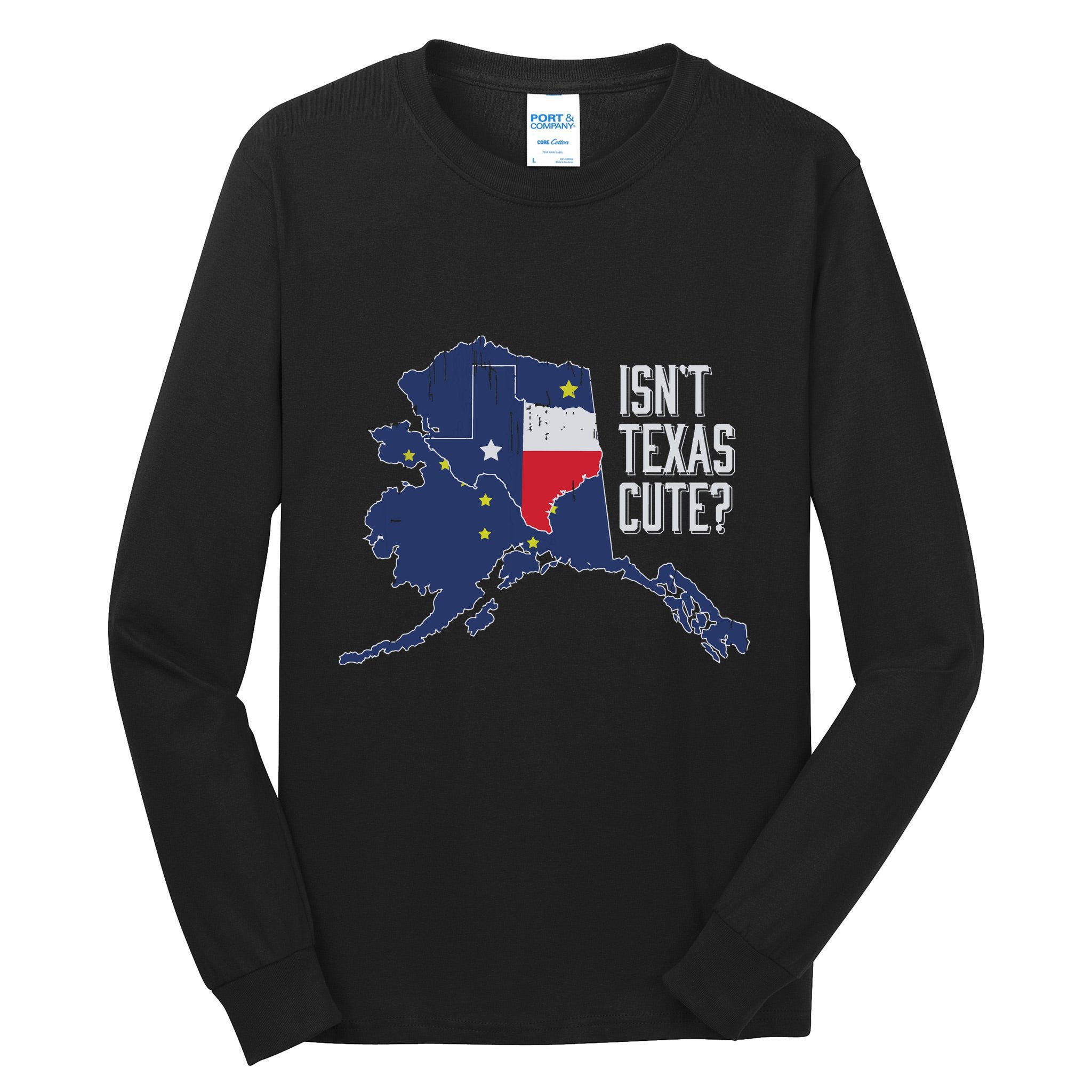 Isnt Texas Cute Alaska Home Ak State Design Tall Long Sleeve T-Shirt