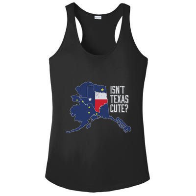Isnt Texas Cute Alaska Home Ak State Design Ladies PosiCharge Competitor Racerback Tank