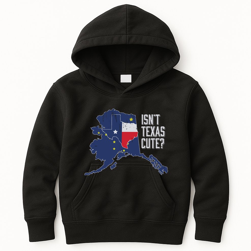 Isnt Texas Cute Alaska Home Ak State Design Kids Hoodie