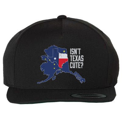 Isnt Texas Cute Alaska Home Ak State Design Wool Snapback Cap
