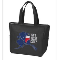 Isnt Texas Cute Alaska Home Ak State Design Zip Tote Bag