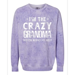 I'm The Crazy Grandma Everyone Warned You About Mother Day Colorblast Crewneck Sweatshirt