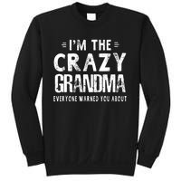 I'm The Crazy Grandma Everyone Warned You About Mother Day Sweatshirt