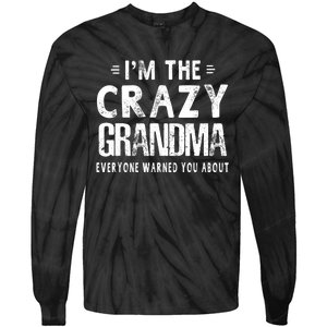 I'm The Crazy Grandma Everyone Warned You About Mother Day Tie-Dye Long Sleeve Shirt