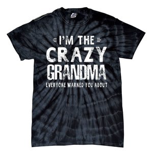 I'm The Crazy Grandma Everyone Warned You About Mother Day Tie-Dye T-Shirt