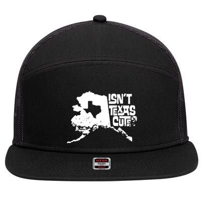 Isnt Texas Cute Alaska State Pride Anchorage Fairbanks 7 Panel Mesh Trucker Snapback Hat
