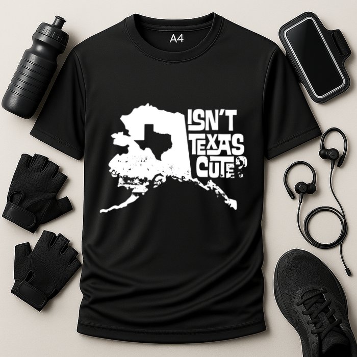 Isnt Texas Cute Alaska State Pride Anchorage Fairbanks Cooling Performance Crew T-Shirt