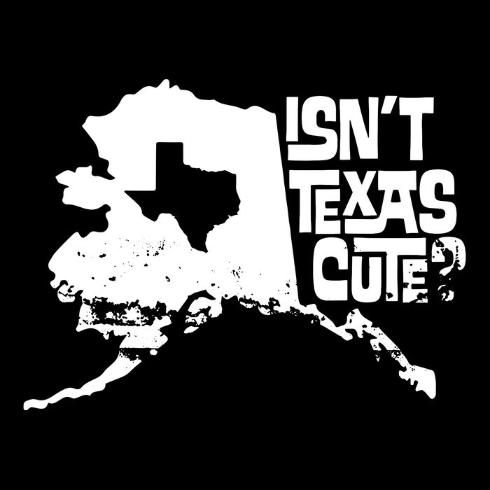 Isnt Texas Cute Alaska State Pride Anchorage Fairbanks Button