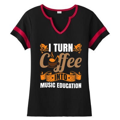 I Turn Coffee Into Music Education | Music Teacher Funny Ladies Halftime Notch Neck Tee