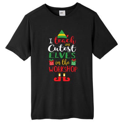 I Teach Cutest Elves In The Workshop Teacher Christmas Top Tall Fusion ChromaSoft Performance T-Shirt