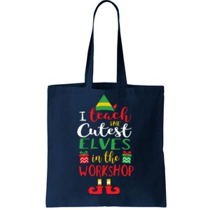 I Teach Cutest Elves In The Workshop Teacher Christmas Top Tote Bag