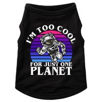 I'm Too Cool For Just One Planet Astronaut Doggie Tank