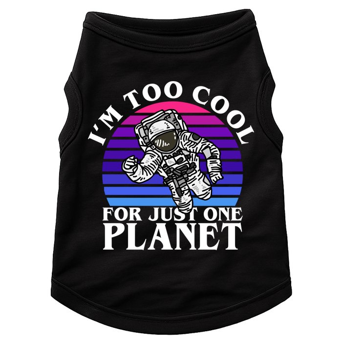 I'm Too Cool For Just One Planet Astronaut Doggie Tank