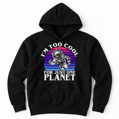 I'm Too Cool For Just One Planet Astronaut Hoodie