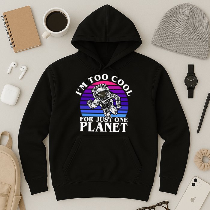 I'm Too Cool For Just One Planet Astronaut Hoodie